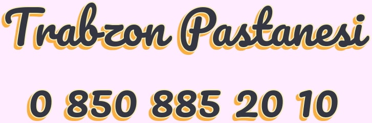 Trabzon Pasta siparii ucuz pastane pastane telefonu numaras 0 850 885 20 10